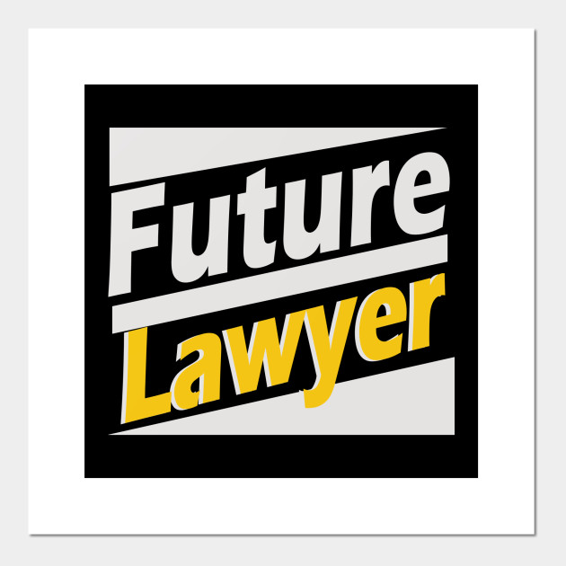 Future lawyer Law Student Posters and Art Prints TeePublic
